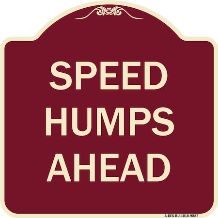 Signmission Designer Series-Speed Humps Ahead, Burgungy Heavy-Gauge Aluminum, 18" x 18", BU-1818-9887 A-DES-BU-1818-9887